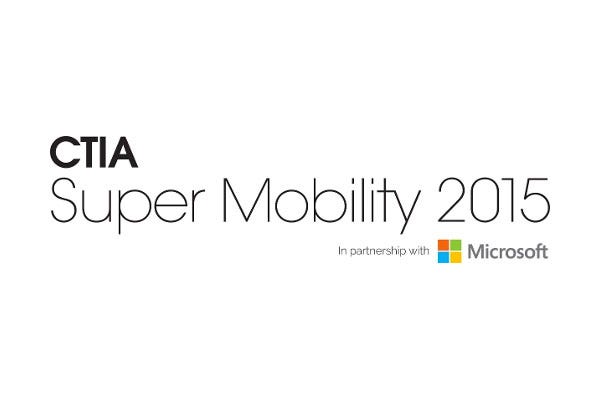 CTIA Super Mobility 2015 in Partnership with Microsoft