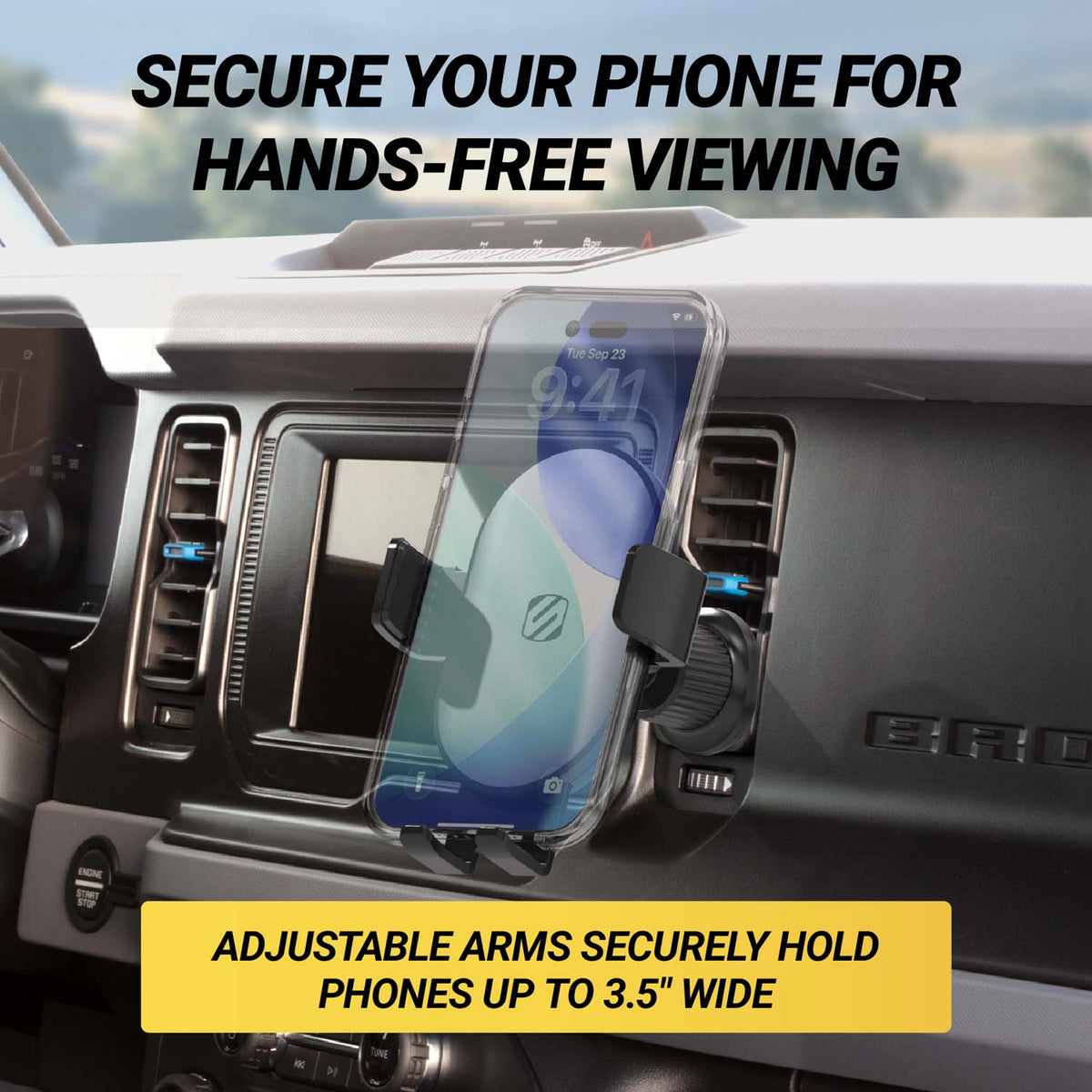 Secure your phone for hands-free viewing. Adjustable arms securely hold phones up to 3.5" wide.