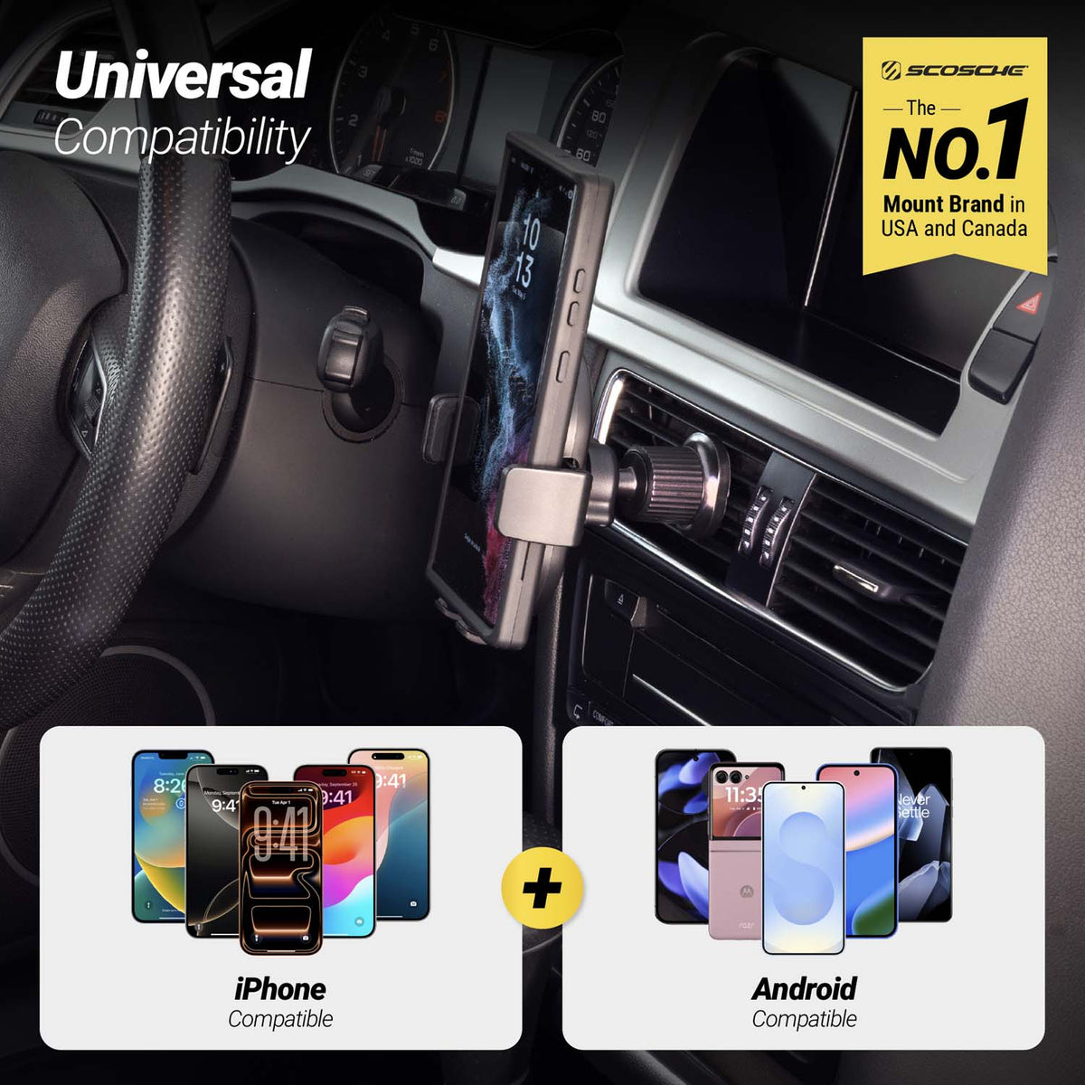 Scosche is the No. 1 mount brand in USA and Canada. Universal compatibility - iPhone compatible and Android compatible.