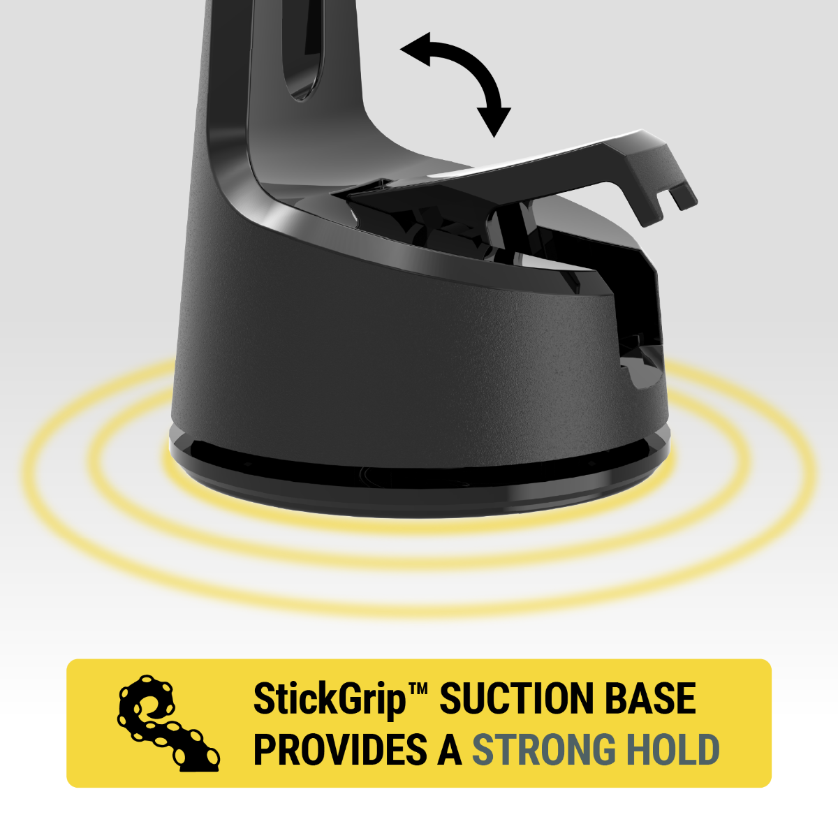 StickGrip suction base provides a strong hold.