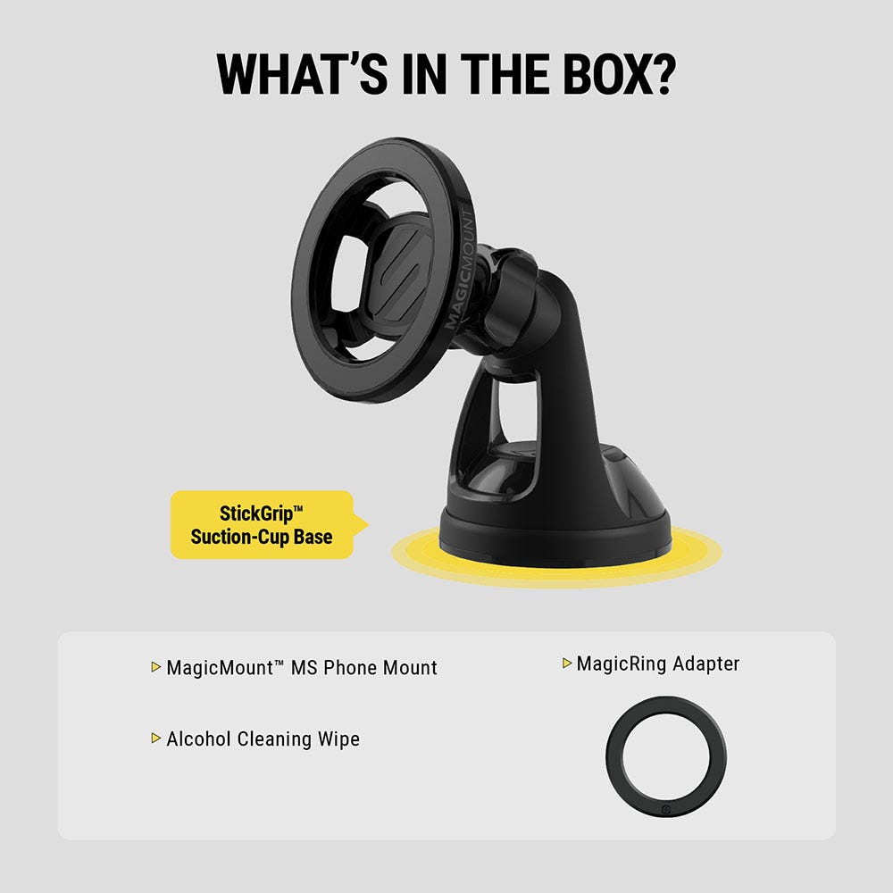 What's in the box? MagicMount MS Phone Mount Alcohol cleaning wipe MAgicRing Adapter. Features StickGrip Suction-Cup Base.