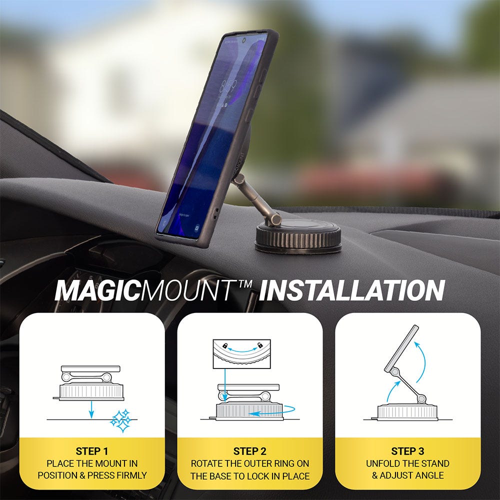 MagicMount Installation. Step 1 Place the mount in position & press firmly. Step 2 Rotate the outer ring on the base to lock in place. Step 3 Unfold the stand & adjust angle