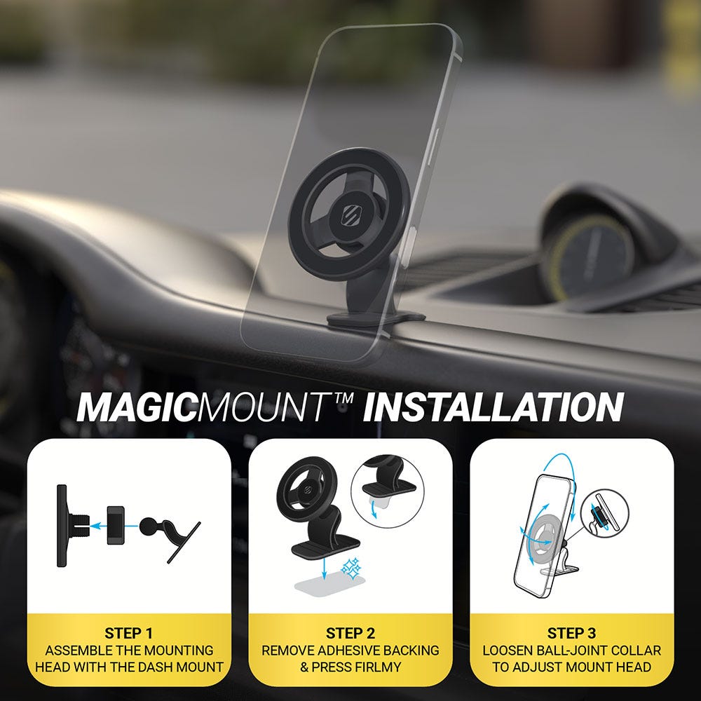 MagicMount Installation - Step 1: Assemble the mounting head with the dash mount. Step 2: Remove adhesive backing and press firmly. Step 3: Loosen ball-joint collar to adjust mount head.