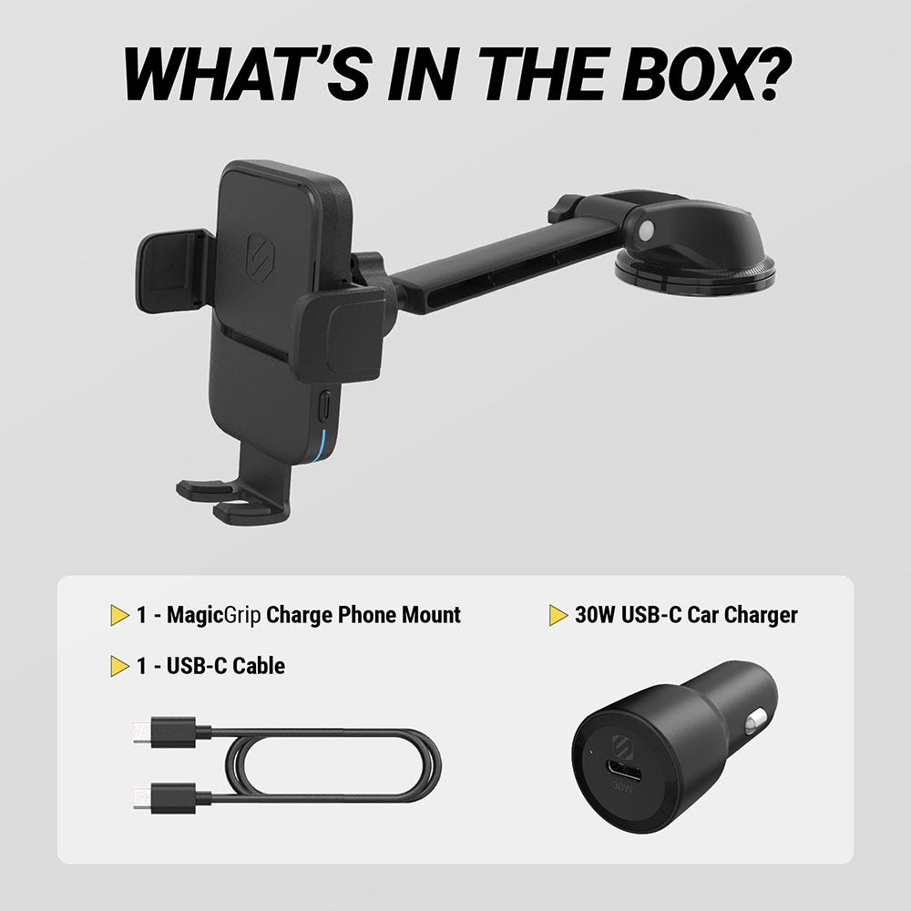What's in the box? 1 MagicGrip Charge phone mount 1 USB-C cable 30W USB-C car charger