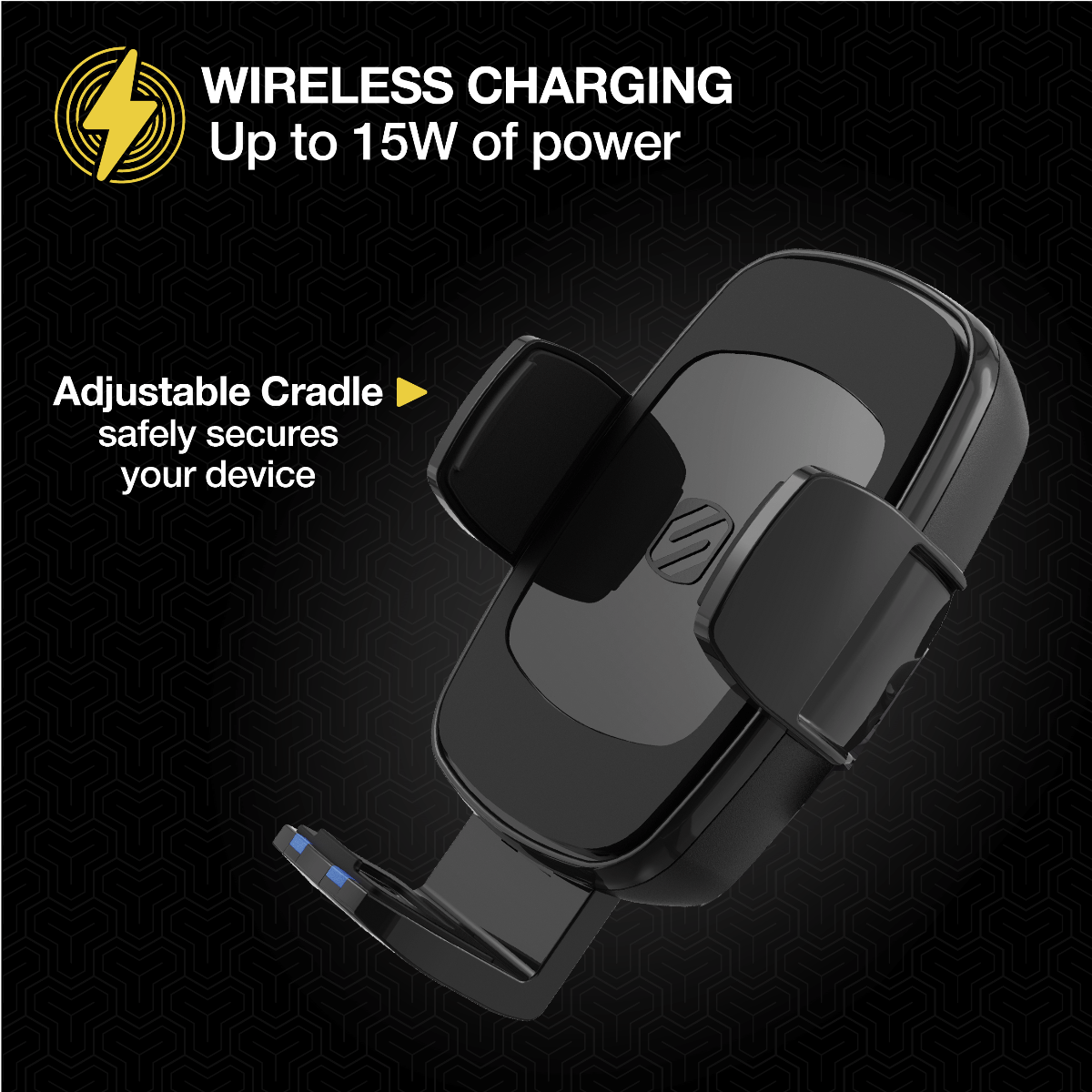 Wireless charging up to 15W of power. Adjustable cradle safely secures your device.