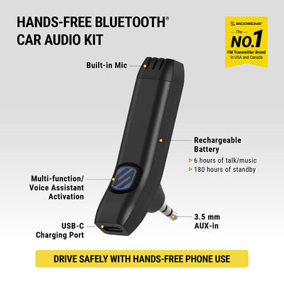 Hands-free Bluetooth Car Audio Kit. Built-in Mic. Multi-function voice assistance activation. USB-C charging port. Rechargeable battery: 6 hours of Talk/music  180 hours of standby. 35mm AUX-in. Drive safely with hands-free phone use. Scosche is #1 FM Tra