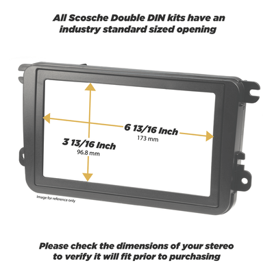 All Scosche Double DIN kits have an industry standard sized opening. Please check the dimensions of your stereo to verify it will fit prior to purchasing.