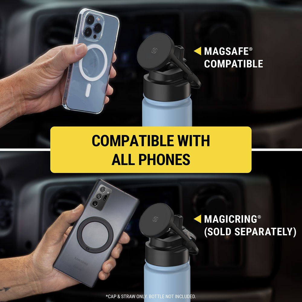 Compatible with all phones  either MagSafe compatible  or use MagicRing.  Cap and straw only  bottle not included