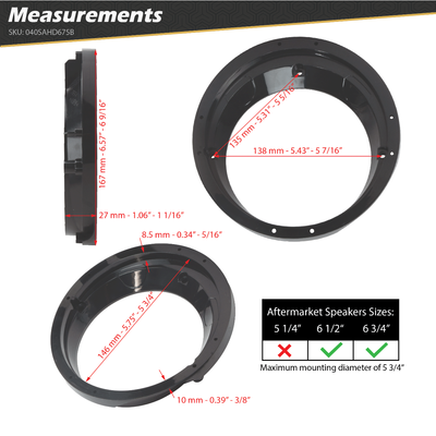 Fits aftermarket speaker sizes 6.5 and 6.75". Does not fit 5.25". Maximum mounting diameter of 5.75"."