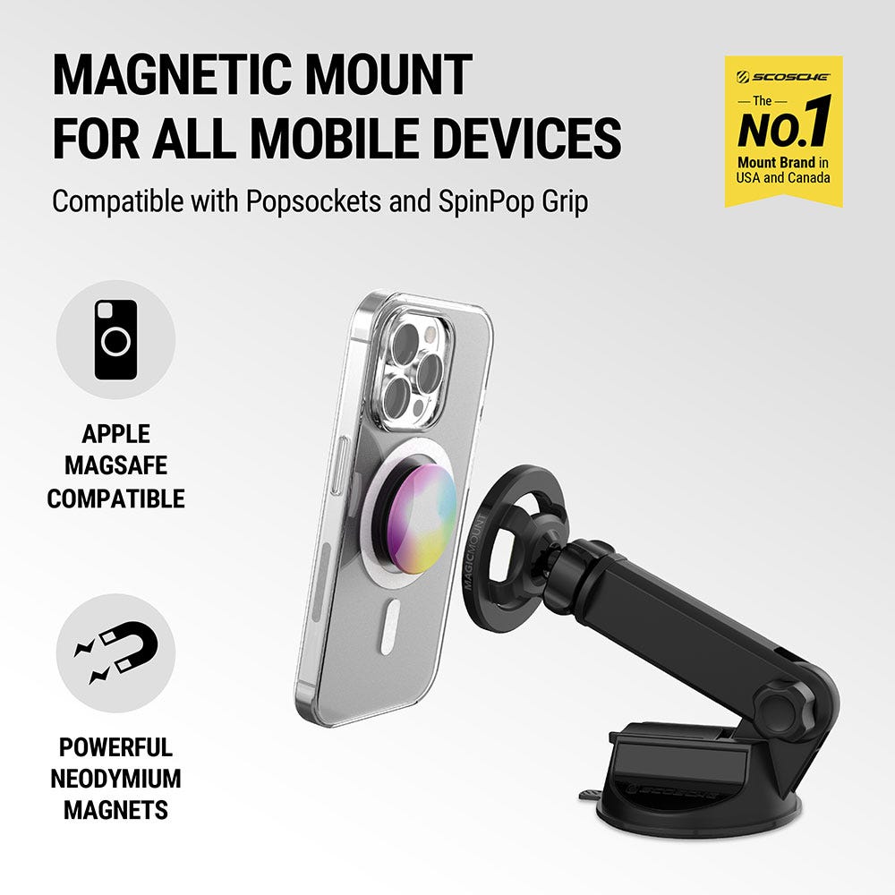 Magnetic Mount for all mobile devices . Compatible with Popsockets and SpinPipo Grip. Apple MagSafe compatible. Powerful Neodymium  magnets. Scosche is the No. 1 Mount brand in USA and Canada
