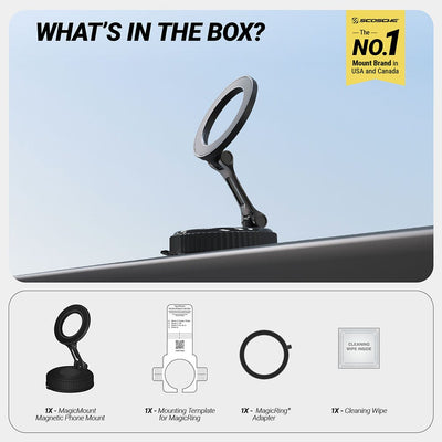What's in the box? Scosche is the No. 1 mount brand in USA and Canada. 1X - MagicMount Magnetic Phone Mount   1X - Mounting Template for MagicRing  1X - MagicRing Adapter  1X - Cleaning Wipe
