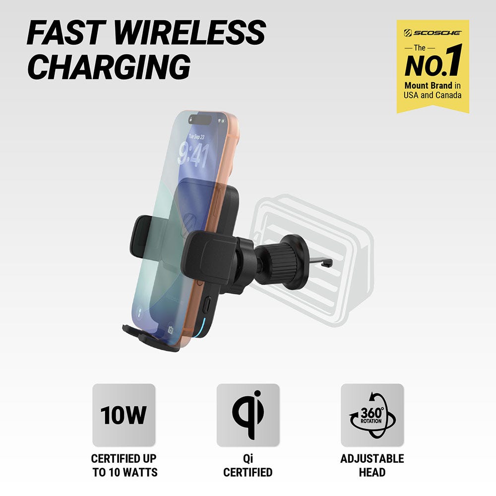 Fast wireless charging. Scosche is the No. 1 mount brand in USA and Canada. Certified up to 10 watts. Qi certified. 360 degree adjustable head.